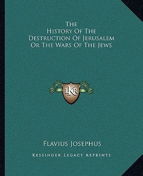 portada the history of the destruction of jerusalem or the wars of the jews (en Inglés)