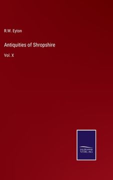 portada Antiquities of Shropshire: Vol. X (in English)