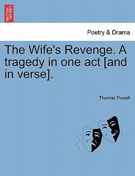 portada the wife's revenge. a tragedy in one act [and in verse]. (en Inglés)