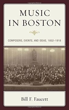 portada Music in Boston: Composers, Events, and Ideas, 1852-1918