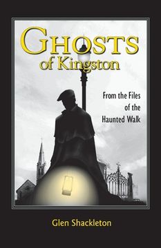 portada Ghosts of Kingston: From the Files of the Haunted Walk (in English)