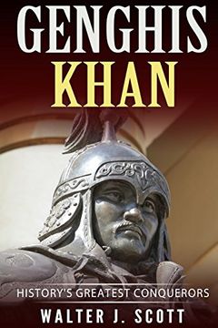 portada Genghis Khan: History’S Greatest Conquerors (Conquerors of the World) (Volume 1) (en Inglés)