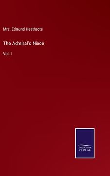 portada The Admiral's Niece: Vol. I (in English)