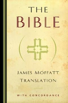portada The Bible: James Moffatt Translation (en Inglés)