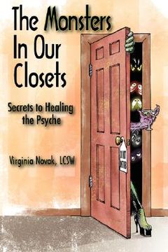 portada the monsters in our closets: secrets to healing the psyche