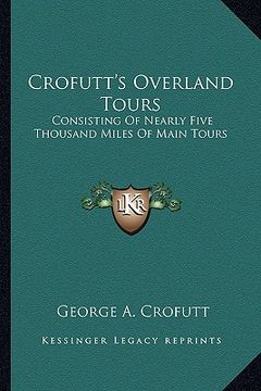 portada crofutt's overland tours: consisting of nearly five thousand miles of main tours (in English)