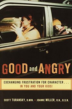 portada Good and Angry: Exchanging Frustration for Character? In you and Your Kids! (in English)