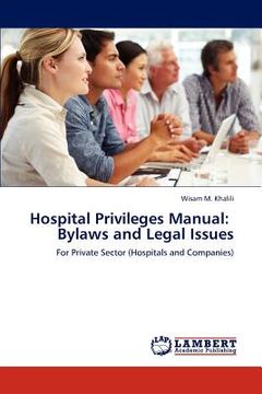 portada hospital privileges manual: bylaws and legal issues (en Inglés)