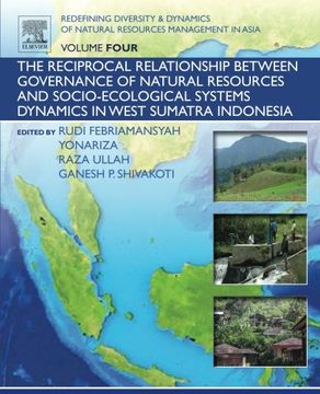 portada Redefining Diversity and Dynamics of Natural Resources Management in Asia, Volume 4: The Reciprocal Relationship Between Governance of Natural. Systems Dynamics in West Sumatra Indonesia 
