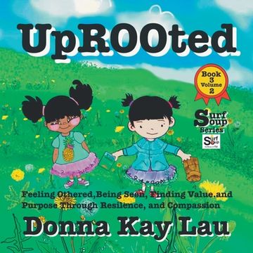 portada Uprooted: Feeling Othered, Being Seen, Finding Value and Purpose, Through Resilience and Compassion Book 3 Volume 2