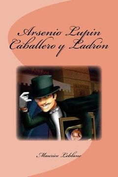 portada Arsenio Lupin Caballero Y Ladrón (spanish Edition)