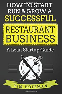 portada How to Start, run & Grow a Successful Restaurant Business: A Lean Startup Guide (en Inglés)
