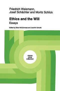 portada Ethics And The Will: Essays (vienna Circle Collection) (en Inglés)
