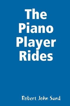 portada The Piano Player Rides (en Inglés)