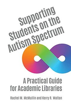 portada Supporting Students on the Autism Spectrum: A Practical Guide for Academic Libraries 