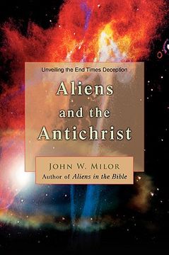 portada aliens and the antichrist: unveiling the end times deception (en Inglés)