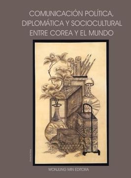 portada Comunicación Política, Diplomática y Sociocultural Entre Corea y el Mundo (Spanish Edition)