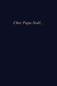 portada Cher Papa Noël: Carnet de note - 110 pages vierges - format 6x9 po (in French)
