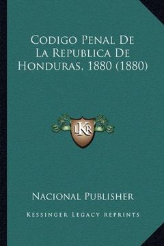 portada Codigo Penal de la Republica de Honduras, 1880 (1880)
