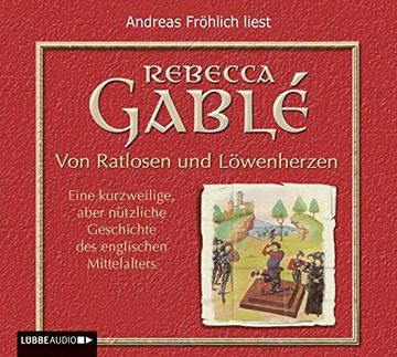portada Von Ratlosen und Löwenherzen: Eine Kurzweilige, Aber Nützliche Geschichte des Englischen Mittelalters. (en Alemán)
