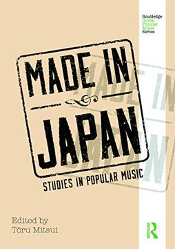 portada Made in Japan: Studies in Popular Music (Routledge Global Popular Music Series) (in English)