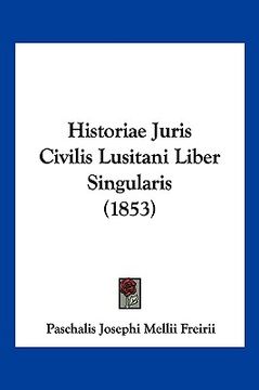 portada Historiae Juris Civilis Lusitani Liber Singularis (1853) (en Latin)