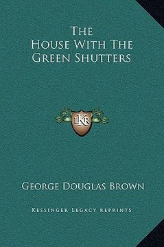 portada the house with the green shutters (en Inglés)