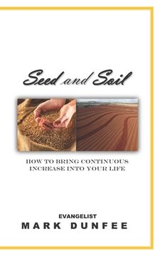 portada Seed and Soil: How to bring continuous increase into your life (en Inglés)