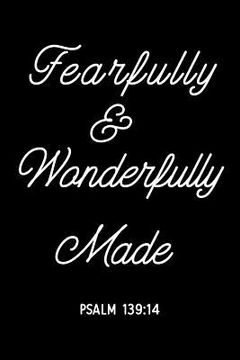 portada Fearfully & Wonderfully Made: Psalm 139:14 (en Inglés)