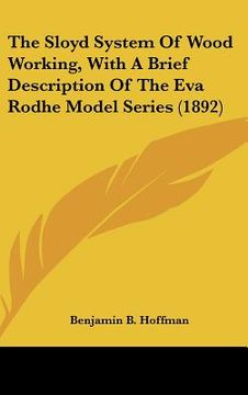 portada the sloyd system of wood working, with a brief description of the eva rodhe model series (1892) (en Inglés)