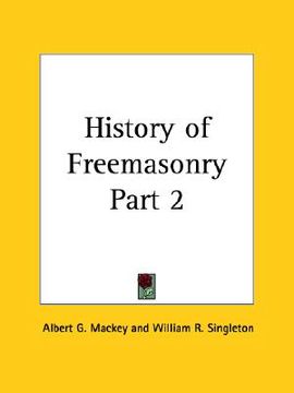 portada history of freemasonry part 2 (en Inglés)