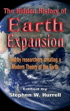 portada The Hidden History of Earth Expansion: Told by researchers creating a Modern Theory of the Earth (in English)