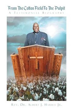 portada From The Cotton Field To The Pulpit: A Testimonial Biography