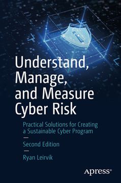 portada Understand, Manage, and Measure Cyber Risk(r): Practical Solutions for Creating a Sustainable Cyber Program