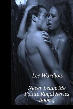 portada Never Leave Me: Book 3: Point Royal Series