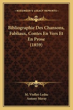 portada Bibliographie Des Chansons, Fabliaux, Contes En Vers Et En Prose (1859) (en Francés)