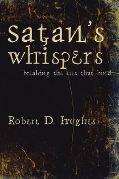 portada satan's whispers: breaking the lies that bind (in English)