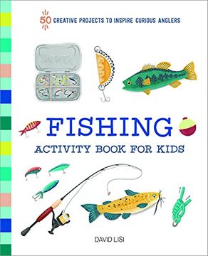 portada Fishing Activity Book for Kids: 50 Creative Projects to Inspire Curious Anglers (Exploring for Kids Activity Books and Journals) (in English)