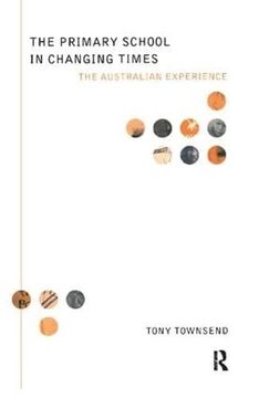 portada The Primary School in Changing Times: The Australian Experience