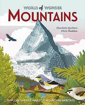 portada Mountains: Explore Earth's Majestic Mountain Habitats (World of Wonder) (en Inglés)