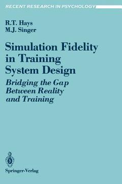 portada simulation fidelity in training system design: bridging the gap between reality and training (in English)