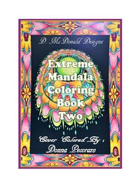 portada D.McDonald Designs Extreme Mandala Coloring Book Two (in English)