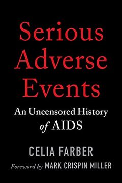 portada Serious Adverse Events: An Uncensored History of Aids (en Inglés)