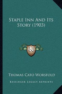 portada staple inn and its story (1903) (en Inglés)