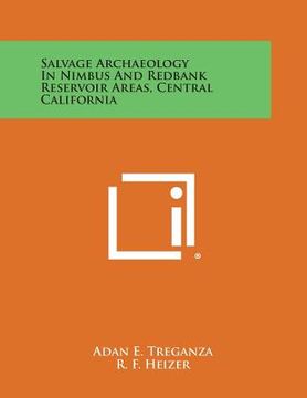 portada Salvage Archaeology in Nimbus and Redbank Reservoir Areas, Central California (in English)