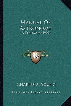 portada manual of astronomy: a textbook (1902) a textbook (1902) (en Inglés)