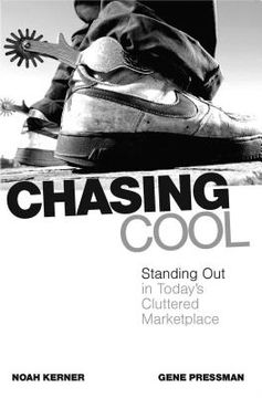 portada Chasing Cool: Standing out in Today'S Cluttered Marketplace (in English)