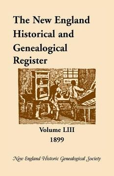 portada The New England Historical and Genealogical Register, Volume 53, 1899 (en Inglés)