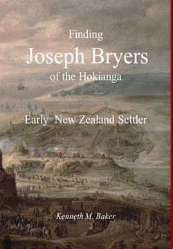 portada Finding Joseph Bryers of the Hokianga - Early new Zealand Settler (en Inglés)