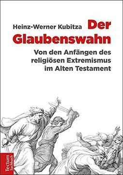 portada Der Glaubenswahn: Von den Anfängen des Religiösen Extremismus im Alten Testament 